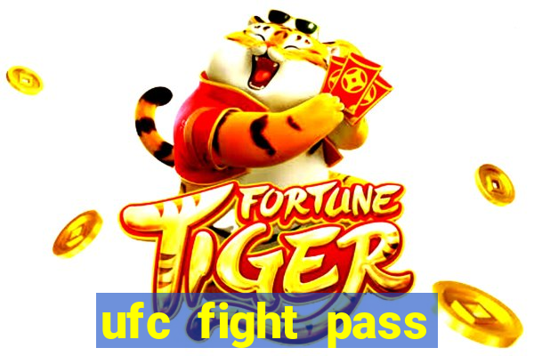 ufc fight pass onde assistir