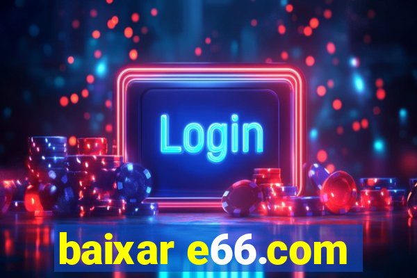 baixar e66.com