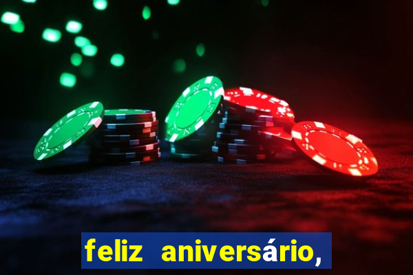 feliz aniversário, meu amor texto emocionante