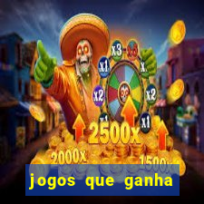 jogos que ganha dinheiro sem pagar