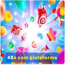 48x com plataforma