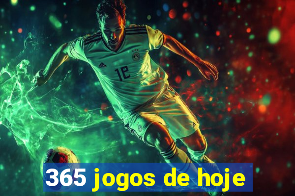 365 jogos de hoje