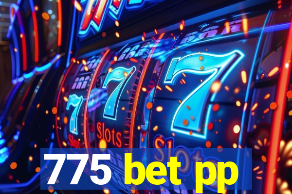 775 bet pp