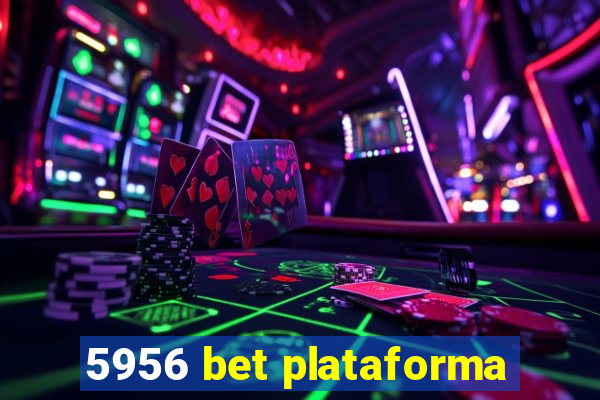 5956 bet plataforma