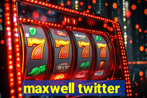 maxwell twitter