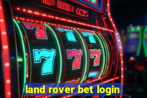 land rover bet login