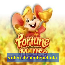 video de mulepelada