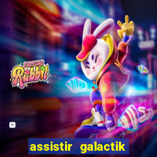 assistir galactik football dublado