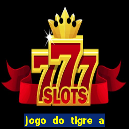 jogo do tigre a partir de 5 reais