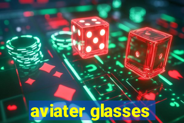 aviater glasses