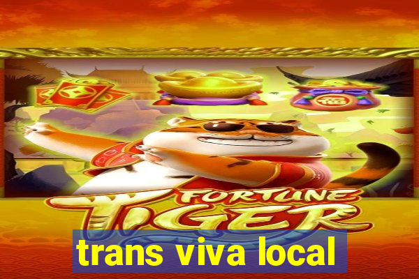 trans viva local