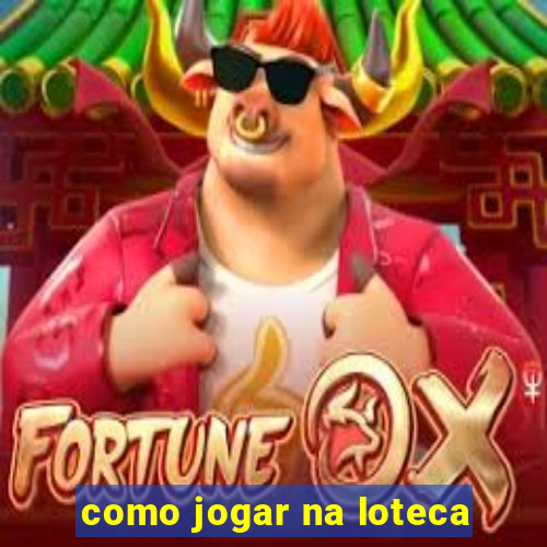 como jogar na loteca