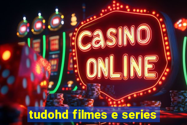 tudohd filmes e series