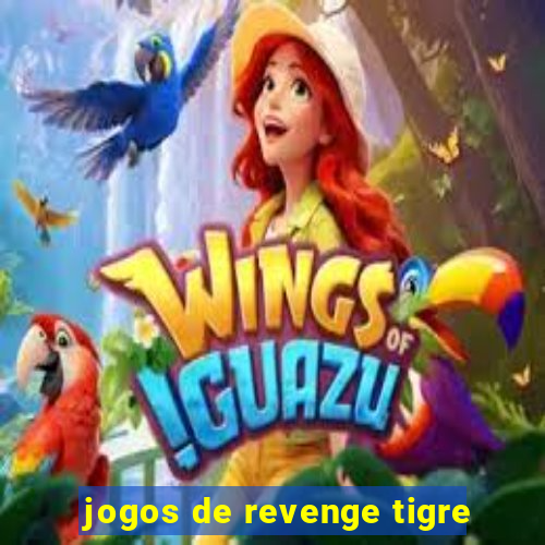 jogos de revenge tigre