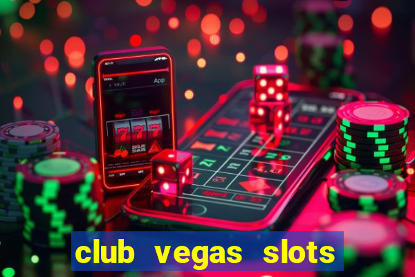 club vegas slots casino games 777