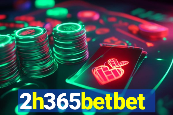 2h365betbet