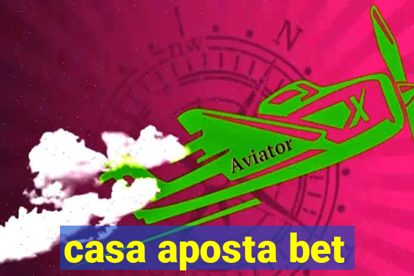 casa aposta bet