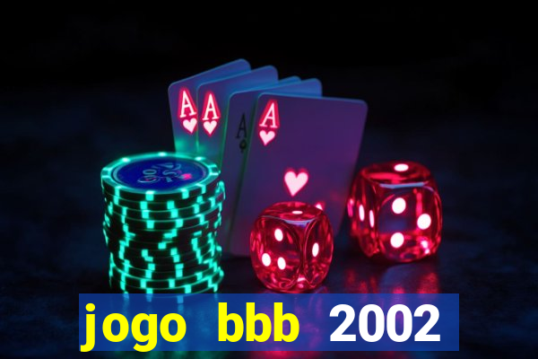 jogo bbb 2002 download android