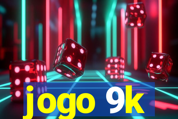 jogo 9k