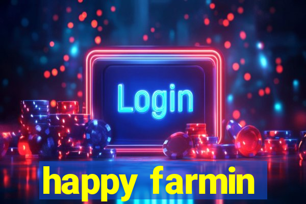 happy farmin