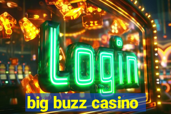 big buzz casino