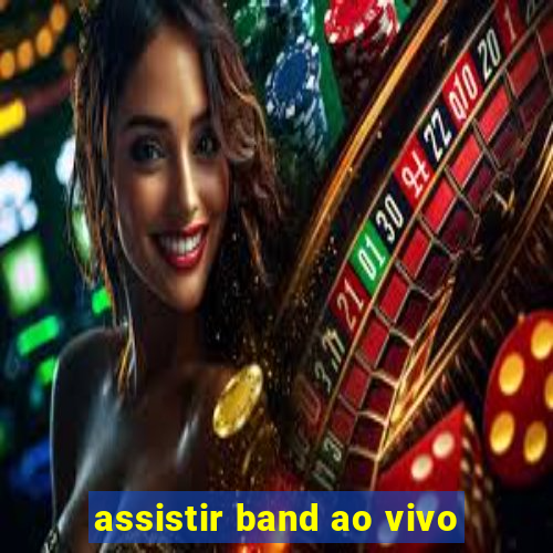 assistir band ao vivo