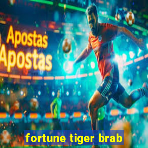 fortune tiger brab