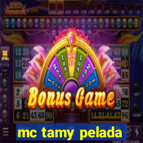 mc tamy pelada