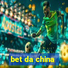 bet da china