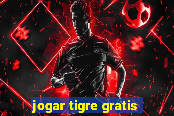 jogar tigre gratis