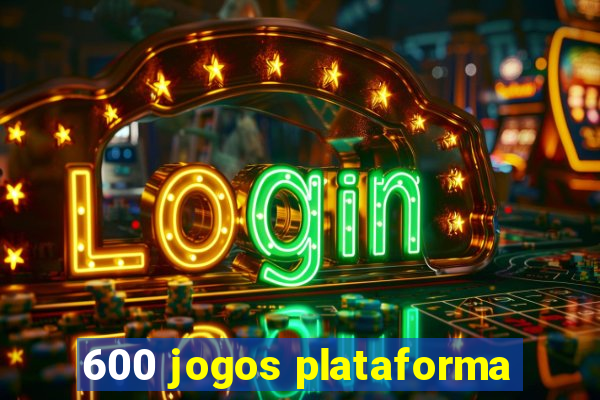 600 jogos plataforma