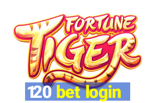 120 bet login