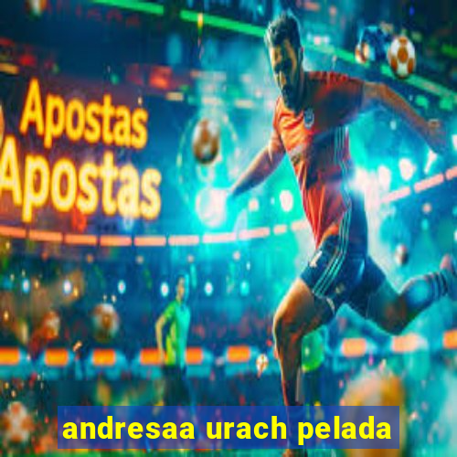 andresaa urach pelada