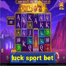 luck sport bet