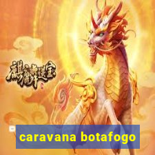 caravana botafogo