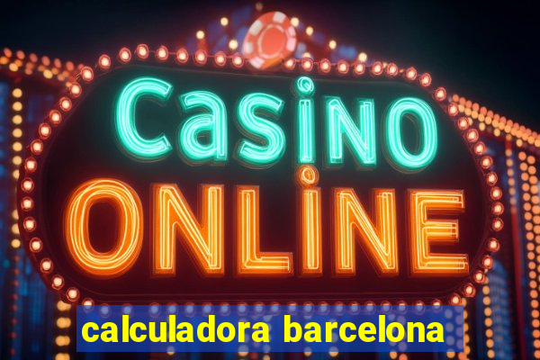 calculadora barcelona