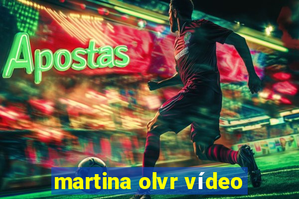 martina olvr vídeo