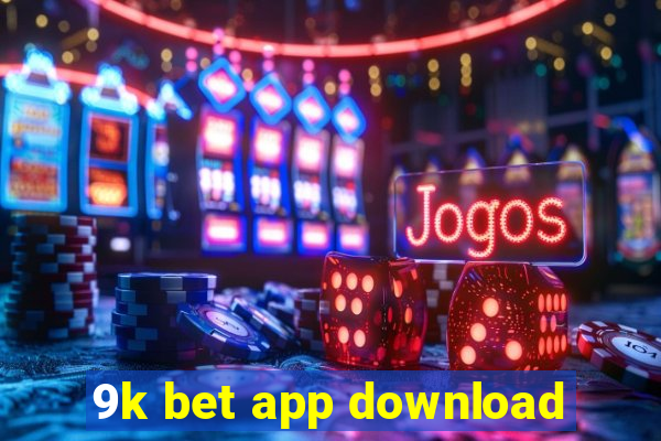 9k bet app download