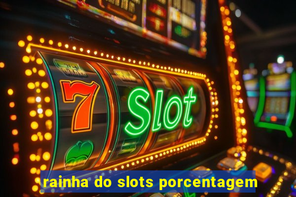 rainha do slots porcentagem