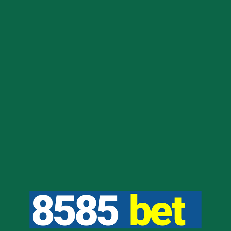 8585 bet