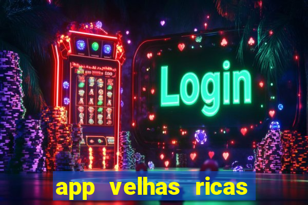 app velhas ricas do pix