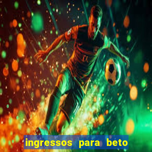 ingressos para beto carrero world