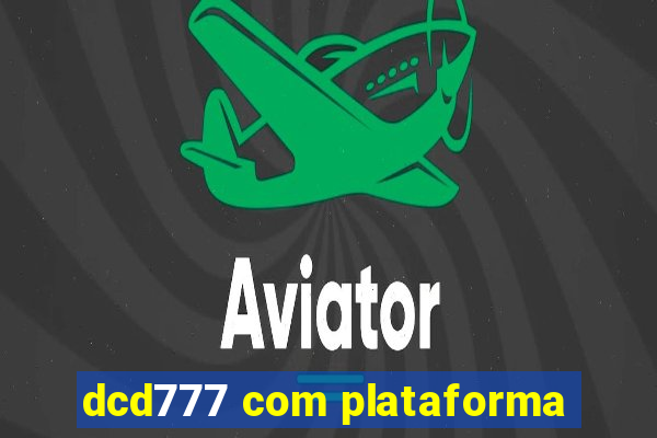 dcd777 com plataforma