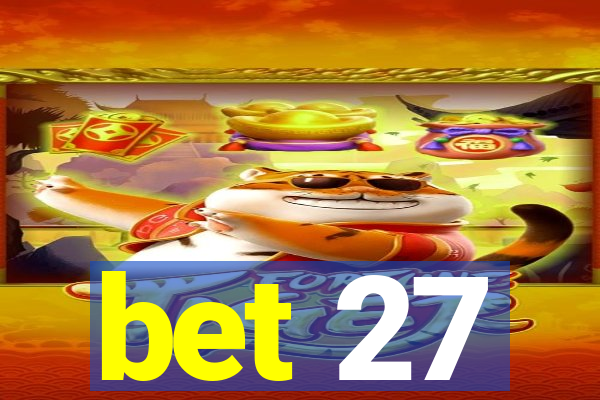 bet 27