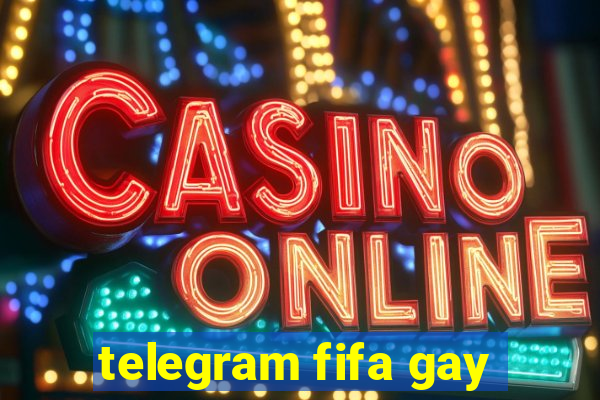 telegram fifa gay