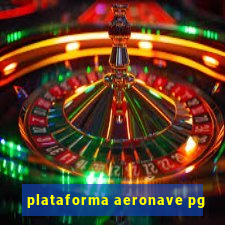 plataforma aeronave pg