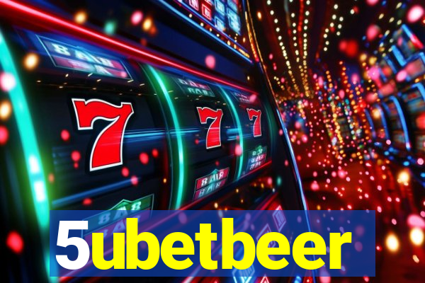 5ubetbeer