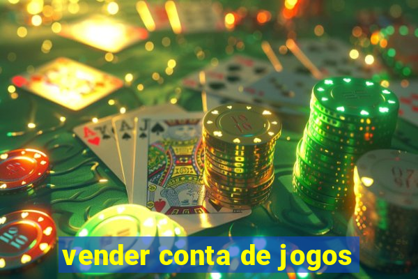 vender conta de jogos