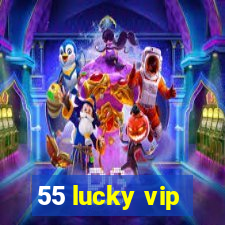 55 lucky vip