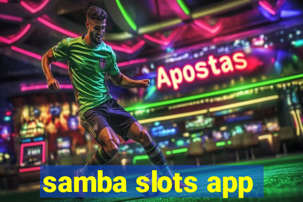 samba slots app